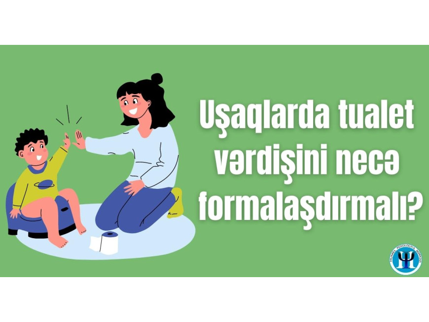 Uşaqlarda tualet vərdişini necə formalaşdırmaq olar?